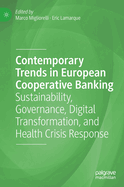 Contemporary Trends in European Cooperative Banking: Sustainability, Governance, Digital Transformation, and Health Crisis Response
