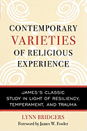 Contemporary Varieties of Religious Experience: James's Classic Study in Light of Resiliency, Temperament, and Trauma