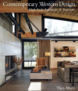 Contemporary Western Design: High-Style Furniture & Interiors - Marx, Thea