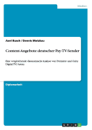 Content-Angebote deutscher Pay-TV-Sender: Eine vergleichende konomische Analyse von Premiere und Unity Digital TV/ Arena