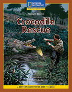 Content-Based Chapter Books Fiction (Science: Wildlife Rescue): Crocodile Rescue