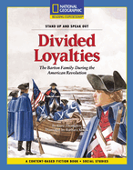 Content-Based Chapter Books Fiction (Social Studies: Stand Up and Speak Out): Divided Loyalties