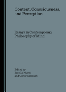 Content, Consciousness, and Perception: Essays in Contemporary Philosophy of Mind
