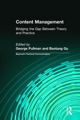 Content Management: Bridging the Gap Between Theory and Practice - Pullman, George (Editor), and Baotung, Gu (Editor)