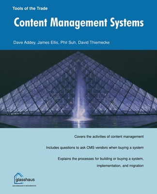 Content Management Systems (Tools of the Trade) - Addey, Dave, and Ellis, James, and Suh, Phil