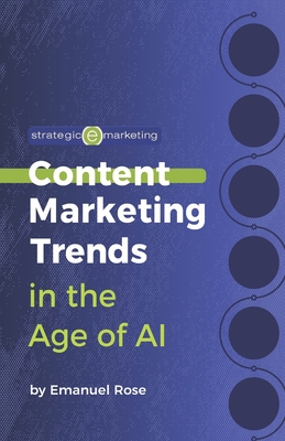 Content Marketing Trends in 2024 - Rose, Emanuel