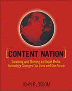 Content Nation: Surviving and Thriving as Social Media Changes Our Work, Our Lives, and Our Future