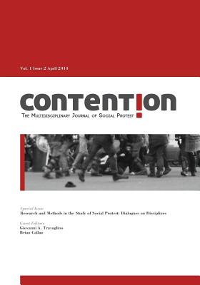 Contention: The Multidisciplinary Journal of Social Protest: Vol. 1.2: Research and Methods in the Study of Social Protest: Dialogues on Disciplines - Travaglino, Giovanni A (Editor), and Callan, Brian (Editor), and Journal, Contention