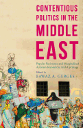 Contentious Politics in the Middle East: Popular Resistance and Marginalized Activism beyond the Arab Uprisings