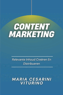 Contentmarketing: Relevante Inhoud Cre?ren En Distribueren