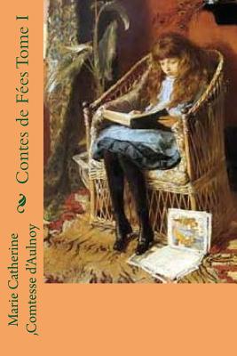 Contes de Fees Tome I - Ballin, Ber (Editor), and Comtesse d'Aulnoy, Marie Catherine