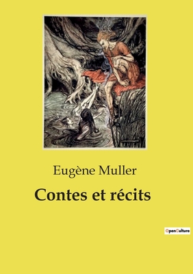 Contes Et Recits - Muller, Eug?ne