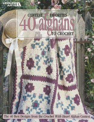 Contest Favorites 40 Afghans to Crochet - Leisure Arts