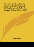 Contestacion a la Sencilla Relacion Que Ha Publicado El Muy Reverendo Padre Fr. Joaquin de San Alberto (1852)