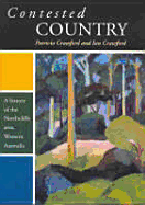 Contested Country: A History of the Northcliffe Area, Western Australia - Crawford, Patricia, and Crawford, Ian