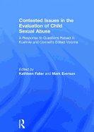 Contested Issues in the Evaluation of Child Sexual Abuse: A Response to Questions Raised in Kuehnle and Connell's Edited Volume