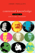 Contested Knowledge: A Guide to Critical Theory