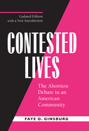 Contested Lives: The Abortion Debate in an American Community, Updated Edition