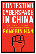 Contesting Cyberspace in China: Online Expression and Authoritarian Resilience