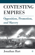 Contesting Empires: Opposition, Promotion and Slavery