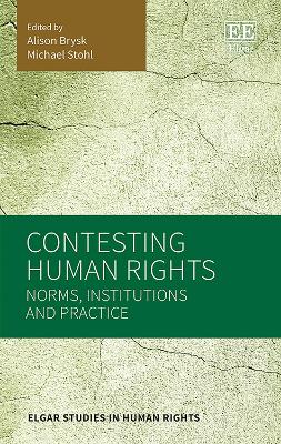 Contesting Human Rights: Norms, Institutions and Practice - Brysk, Alison (Editor), and Stohl, Michael (Editor)