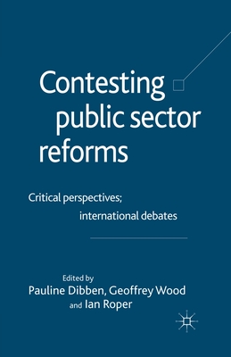 Contesting Public Sector Reforms: Critical Perspectives; International Debates - Wood, Geoffrey E (Editor), and James, P (Editor), and Roper, I (Editor)