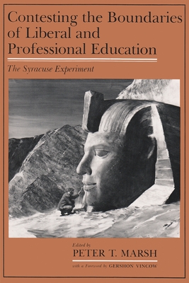 Contesting the Boundaries of Liberal and Professional Education: The Syracuse Experiment - Marsh, Peter (Editor)