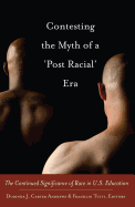 Contesting the Myth of a 'Post Racial' Era: The Continued Significance of Race in U.S. Education