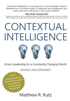 Contextual Intelligence: Smart Leadership for a Constantly Changing World - Kutz, Matthew