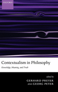 Contextualism in Philosophy: Knowledge, Meaning, and Truth