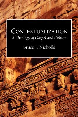 Contextualization: A Theology of Gospel and Culture - Nicholls, Bruce J