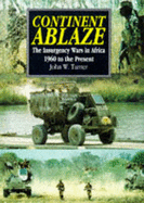 Continent Ablaze: The Insurgency Wars in Africa 1960 to Present