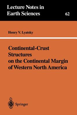 Continental-Crust Structures on the Continental Margin of Western North America - Lyatsky, Henry V