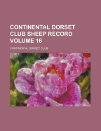 Continental Dorset Club Sheep Record Volume 16