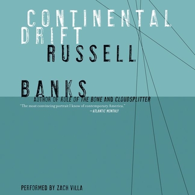 Continental Drift - Banks, Russell, and Villa, Zach (Read by)