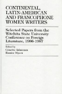 Continental, Latin-American and Francophone Women Writers: Selected Papers from the Wichita State University Conference on Foreign Literature, 1984-1985