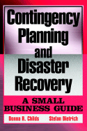 Contingency Planning and Disaster Recovery: A Small Business Guide