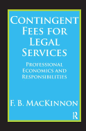 Contingent Fees for Legal Services: Professional Economics and Responsibilities