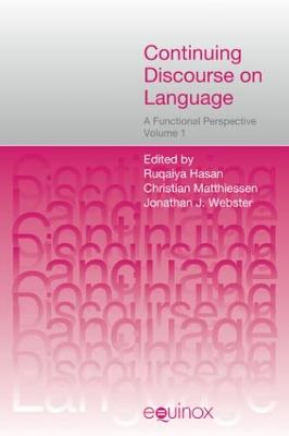 Continuing Discourse on Language, 2 volumes: A Functional Perspective - Hasan, Ruqaiya, Professor (Editor), and Matthiessen, Christian (Editor), and Webster, Jonathan (Editor)