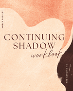 Continuing Shadow Workbook: Whispered Silhouettes: Unveiling the Unseen Path