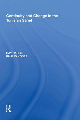 Continuity and Change in the Tunisian Sahel - Harris, Ray