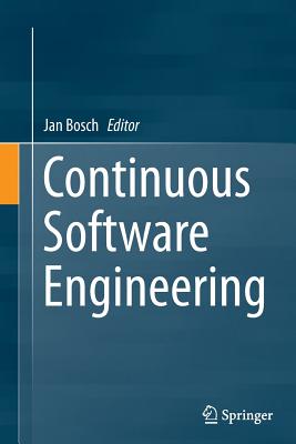 Continuous Software Engineering - Bosch, Jan (Editor)