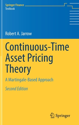 Continuous-Time Asset Pricing Theory: A Martingale-Based Approach - Jarrow, Robert A