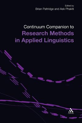Continuum Companion to Research Methods in Applied Linguistics - Paltridge, Brian, Dr. (Editor), and Phakiti, Aek (Editor)