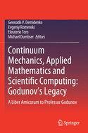 Continuum Mechanics, Applied Mathematics and Scientific Computing: Godunov's Legacy: A Liber Amicorum to Professor Godunov