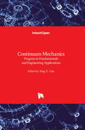 Continuum Mechanics: Progress in Fundamentals and Engineering Applications