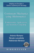 Continuum Mechanics Using Mathematica(r): Fundamentals, Applications and Scientific Computing
