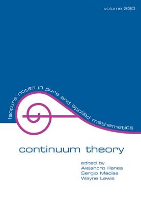 Continuum Theory - Illanes, Alejandro (Editor), and Macias, Sergio (Editor), and Lewis, Ira (Editor)