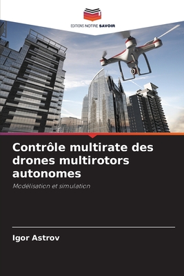 Contrle multirate des drones multirotors autonomes - Astrov, Igor