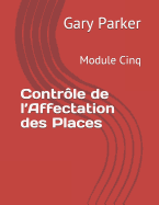 Contr?le de l'Affectation Des Places: Module Cinq